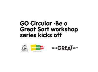 GO Circular - Be a Great Sort workshop series kicks off