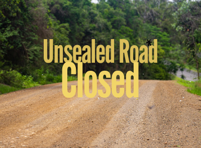 Unsealed Roads Currently Closed